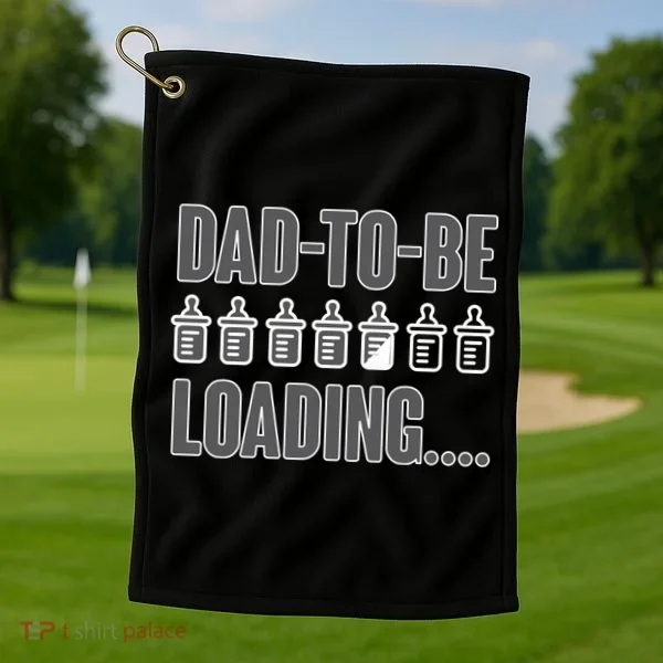 Dad To Be Loading Golf Towel
