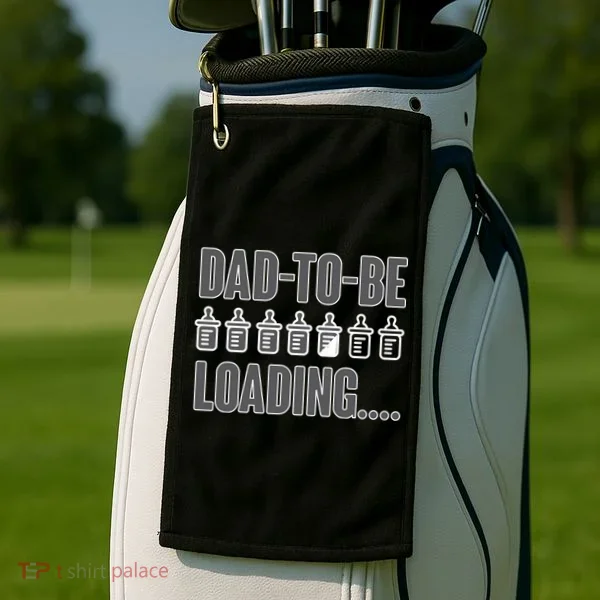 Dad To Be Loading Golf Towel