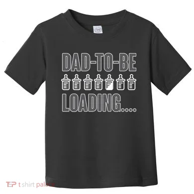 Dad To Be Loading Toddler T-Shirt