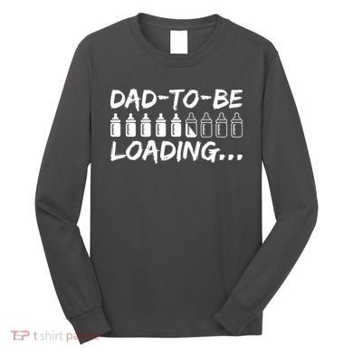 Dad To Be Loading Future Daddy Long Sleeve Shirt