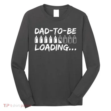 Dad To Be Loading Future Daddy Long Sleeve Shirt