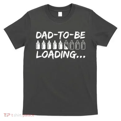 Dad To Be Loading Future Daddy T-Shirt