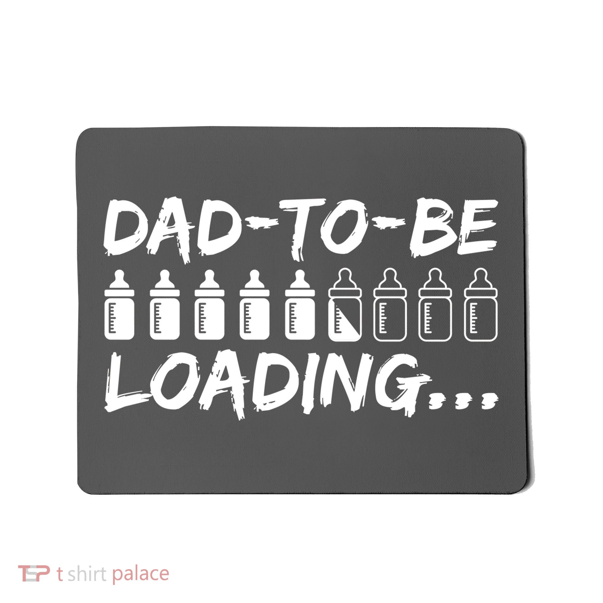 Dad To Be Loading Future Daddy Mousepad