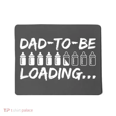 Dad To Be Loading Future Daddy Mousepad