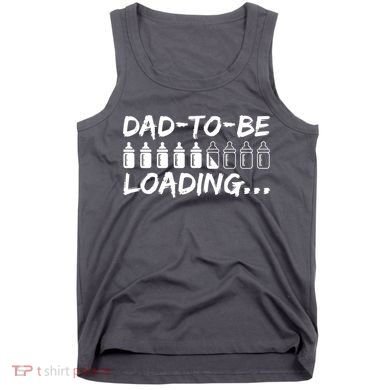 Dad To Be Loading Future Daddy Tank Top