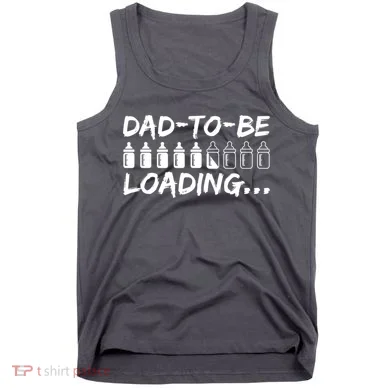 Dad To Be Loading Future Daddy Tank Top