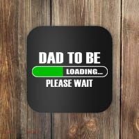 Dad To Be Loading Please Wait Coaster thumb 0