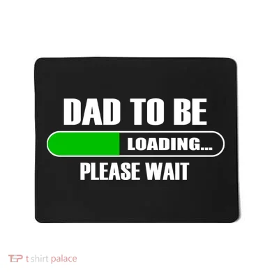 Dad To Be Loading Please Wait Mousepad
