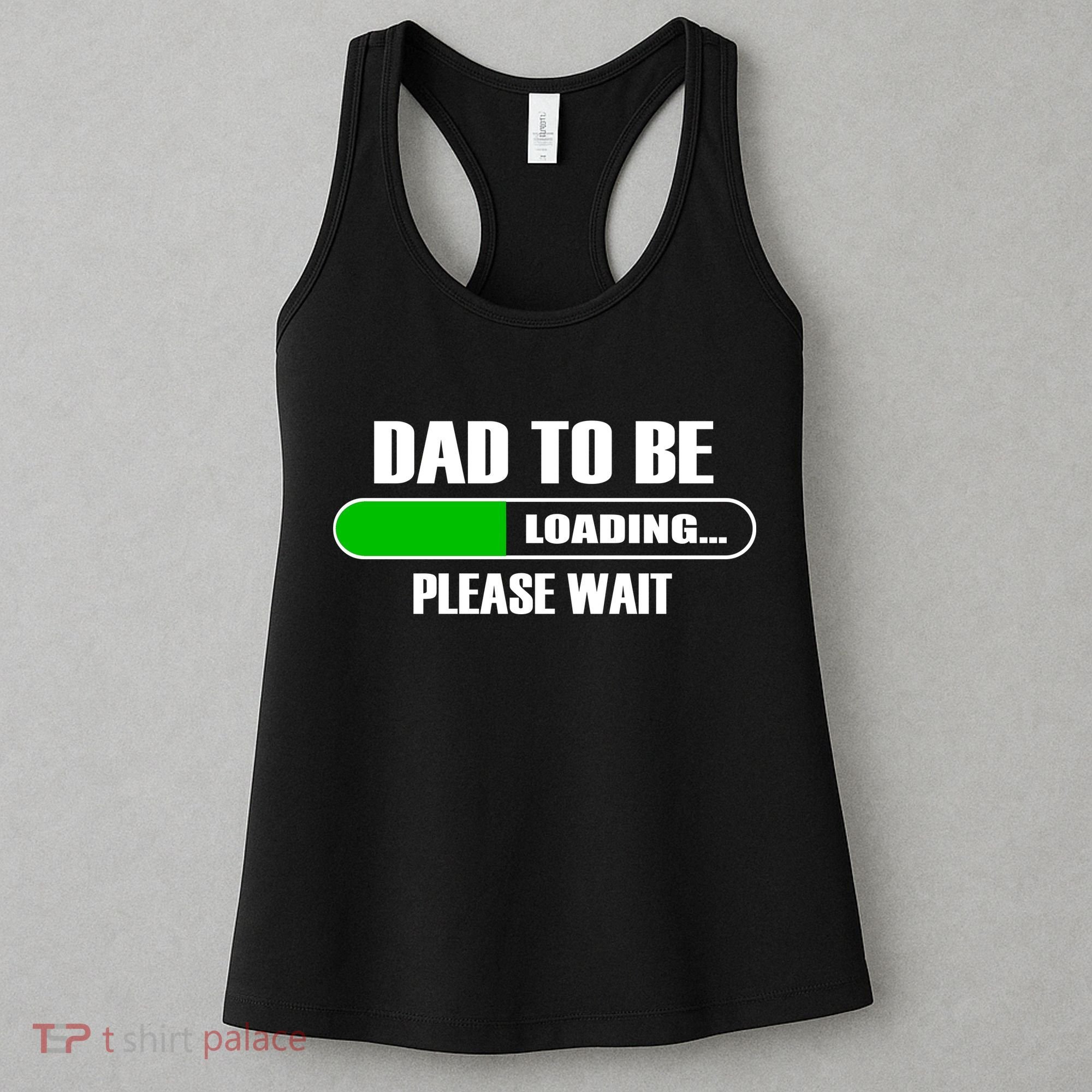 Dad To Be Loading Please Wait Women's Tank Top