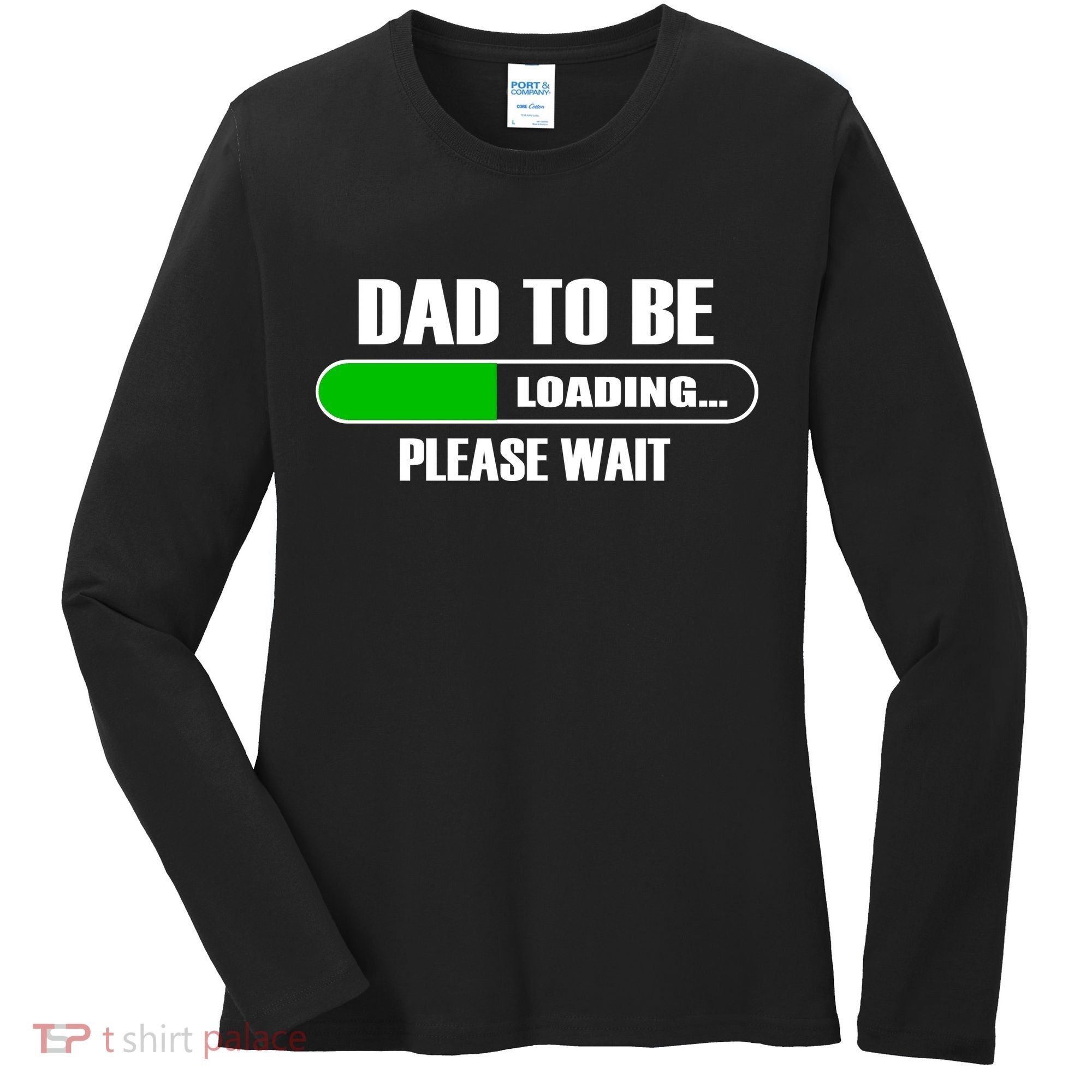 Dad To Be Loading Please Wait Women's Long Sleeve Shirt