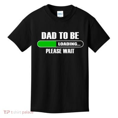 Dad To Be Loading Please Wait Kids T-Shirt