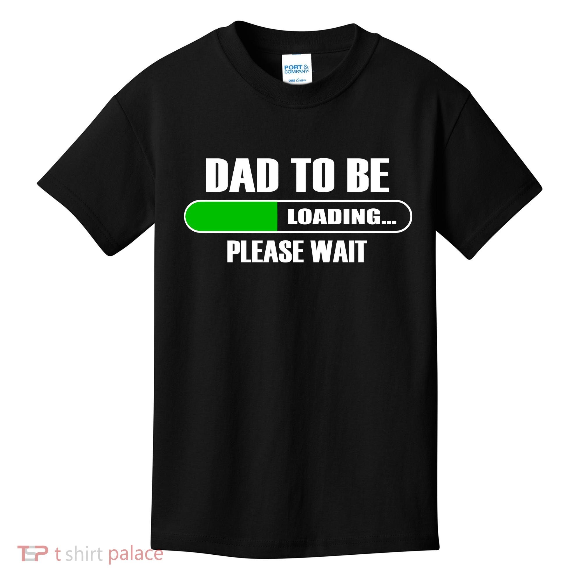 Dad To Be Loading Please Wait Kids T-Shirt