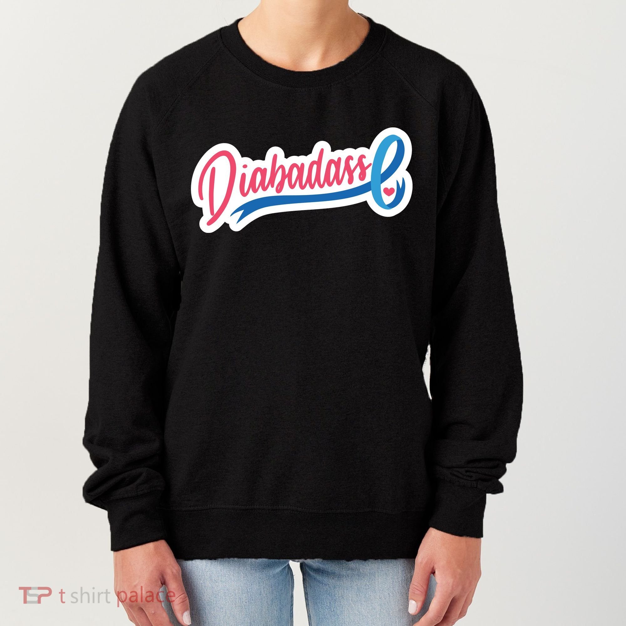 Diabetes Awareness Diabadass Women's Sweatshirt