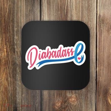 Diabetes Awareness Diabadass Coaster