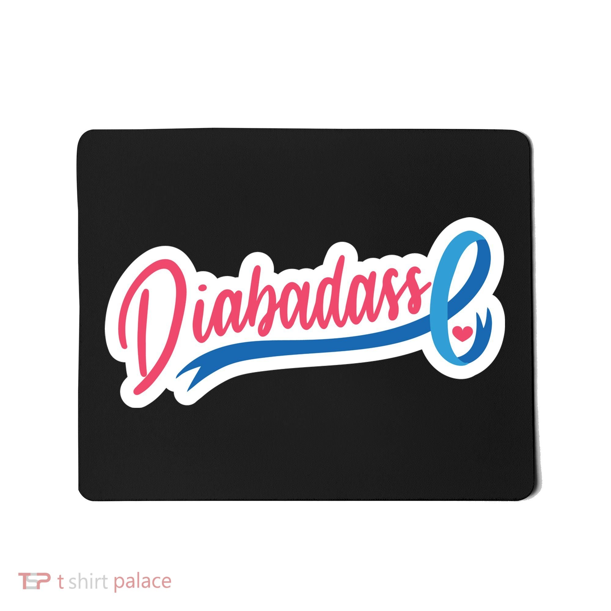 Diabetes Awareness Diabadass Mousepad