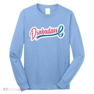 Diabetes Awareness Diabadass Long Sleeve Shirt