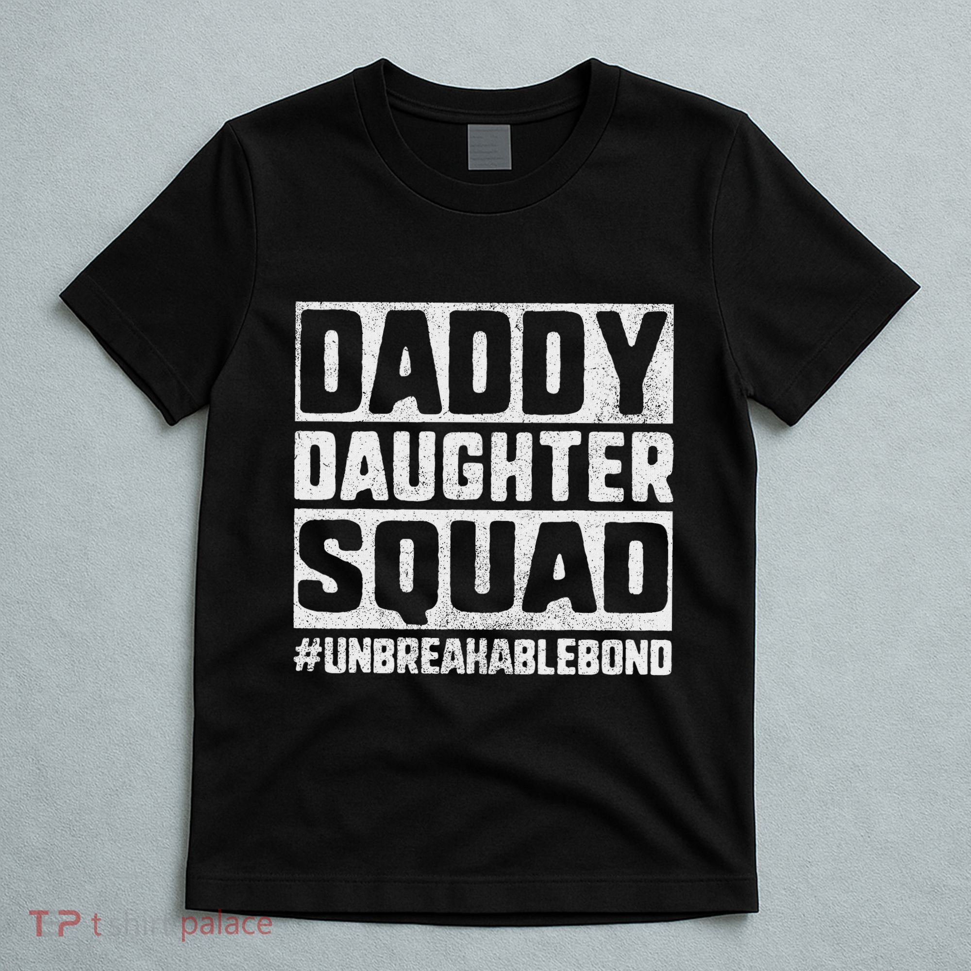 Daddy And Daughter S Father Daughter Squad Bond T-Shirt