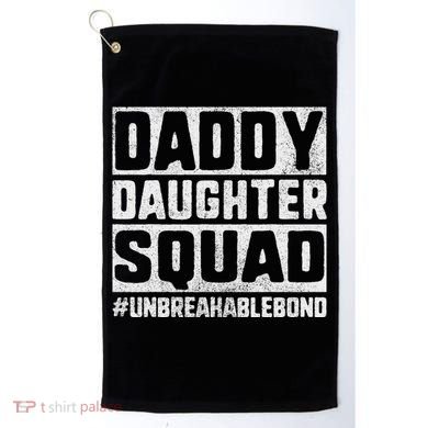 Daddy And Daughter S Father Daughter Squad Bond Golf Towel