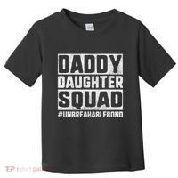 Daddy And Daughter S Father Daughter Squad Bond Toddler T-Shirt thumb 0