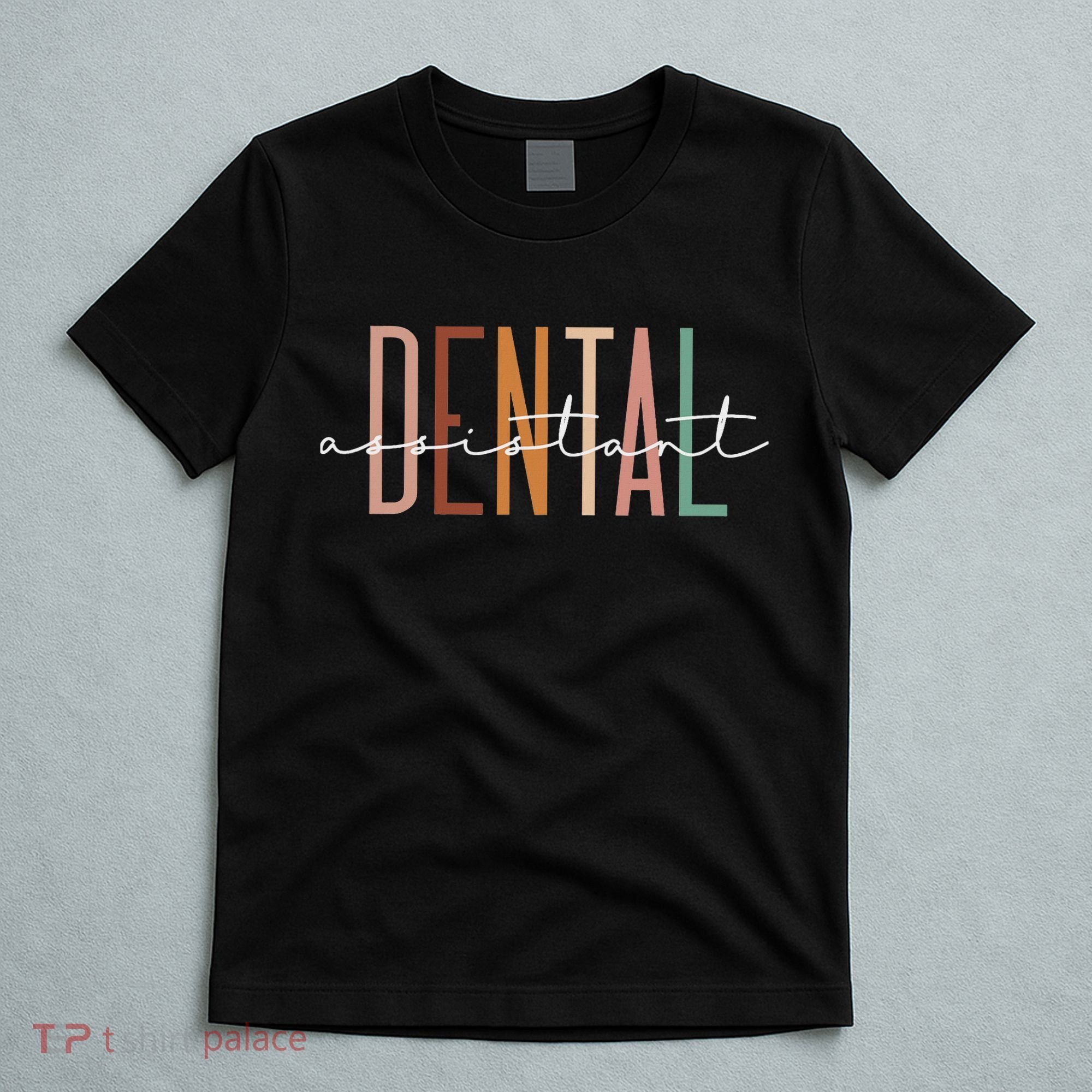 Dental Assistant Dental Hygienist Dentist Appreciation T-Shirt