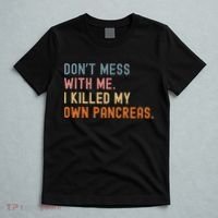 Diabetes Awareness Dont Mess With Me I Killed My Own Pancreas T-Shirt thumb 5