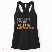 Diabetes Awareness Dont Mess With Me I Killed My Own Pancreas Women's Tank Top thumb 0