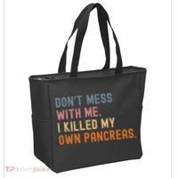 Diabetes Awareness Dont Mess With Me I Killed My Own Pancreas Tote Bag thumb 2