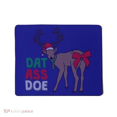 Dat Ass Doe Reindeer Naughty Funny Christmas Gift Mousepad