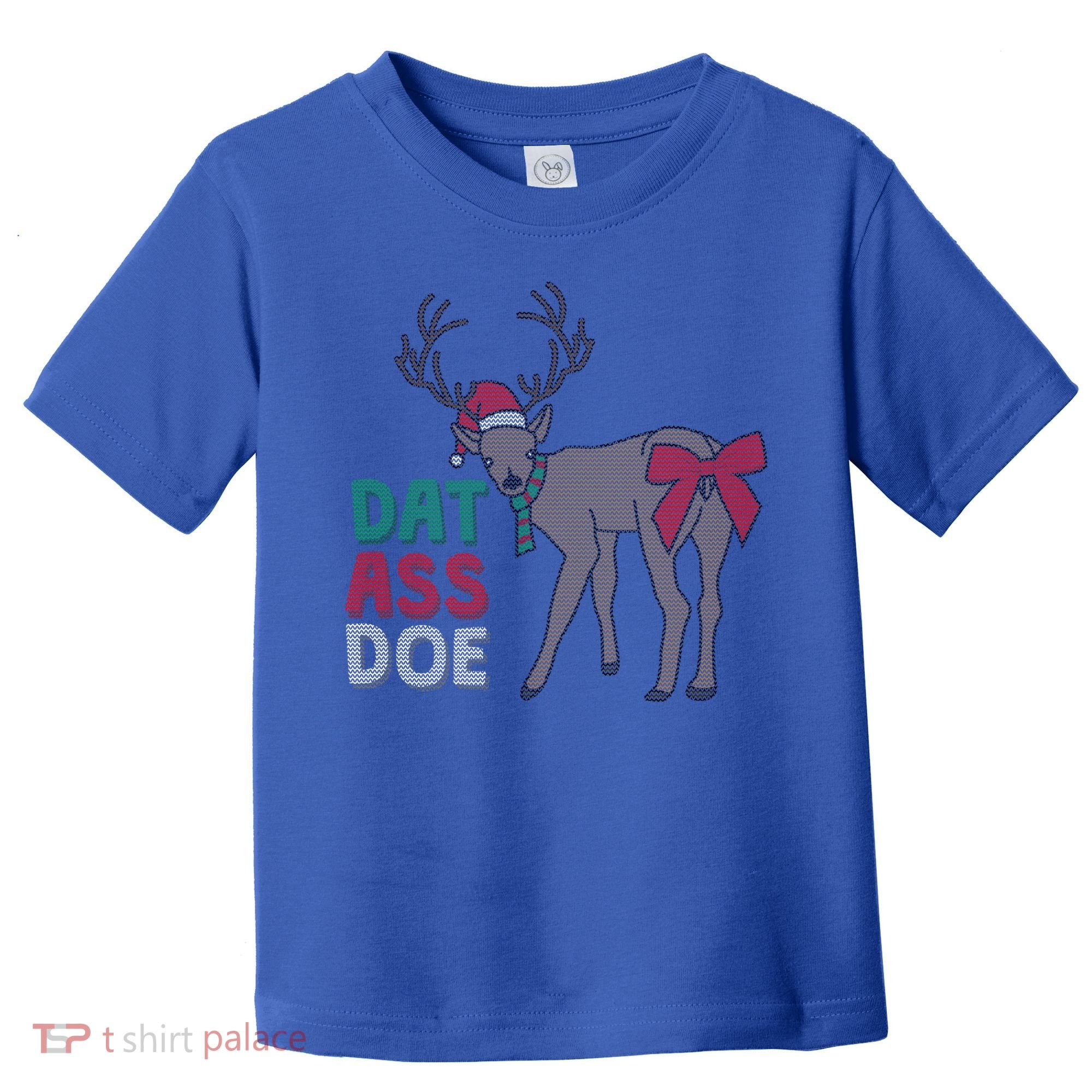 Dat Ass Doe Reindeer Naughty Funny Christmas Gift Toddler T-Shirt