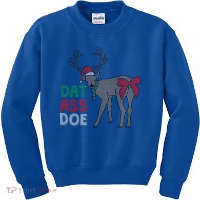 Dat Ass Doe Reindeer Naughty Funny Christmas Gift Kids Sweatshirt