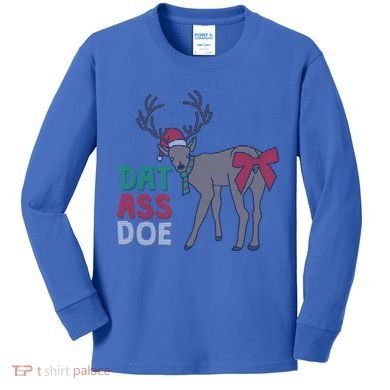 Dat Ass Doe Reindeer Naughty Funny Christmas Gift Kids Long Sleeve Shirt