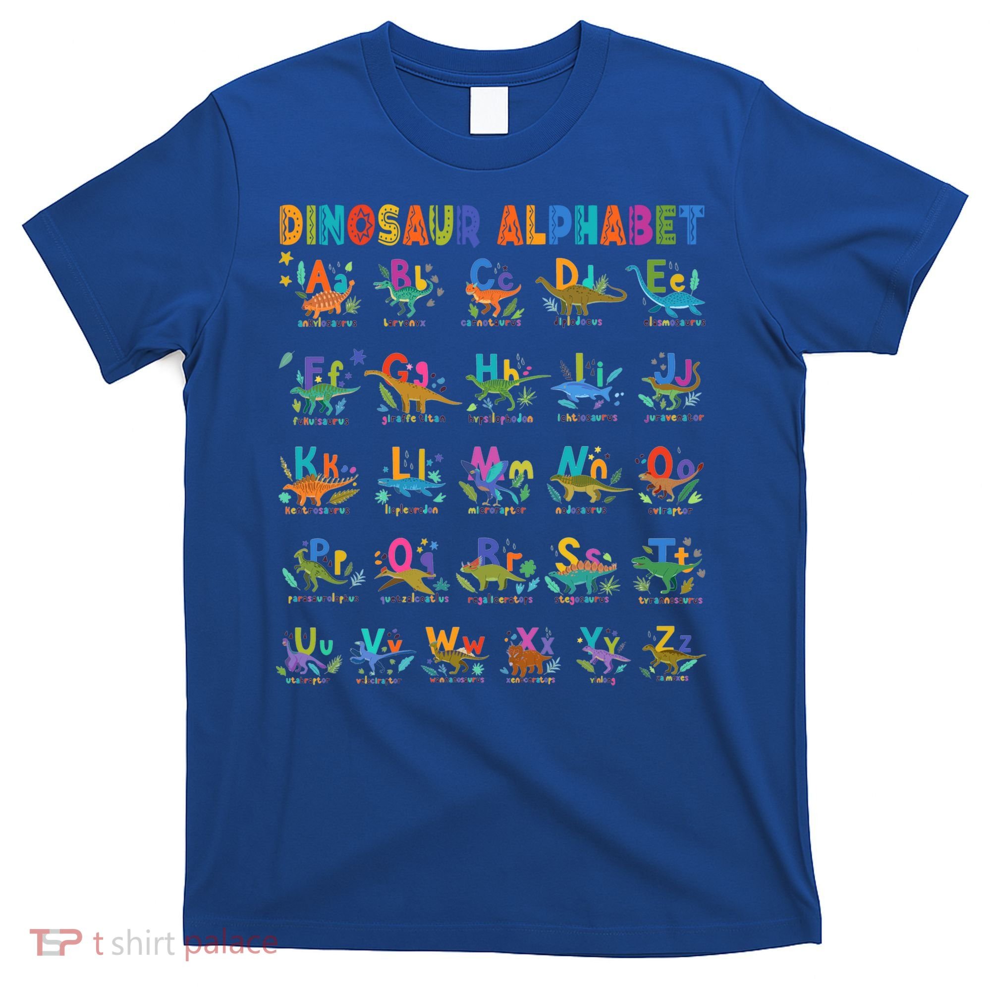 Dinosaur Alphabet Dino Abcs Learning For Boys Kids Adult Cool Gift T-Shirt