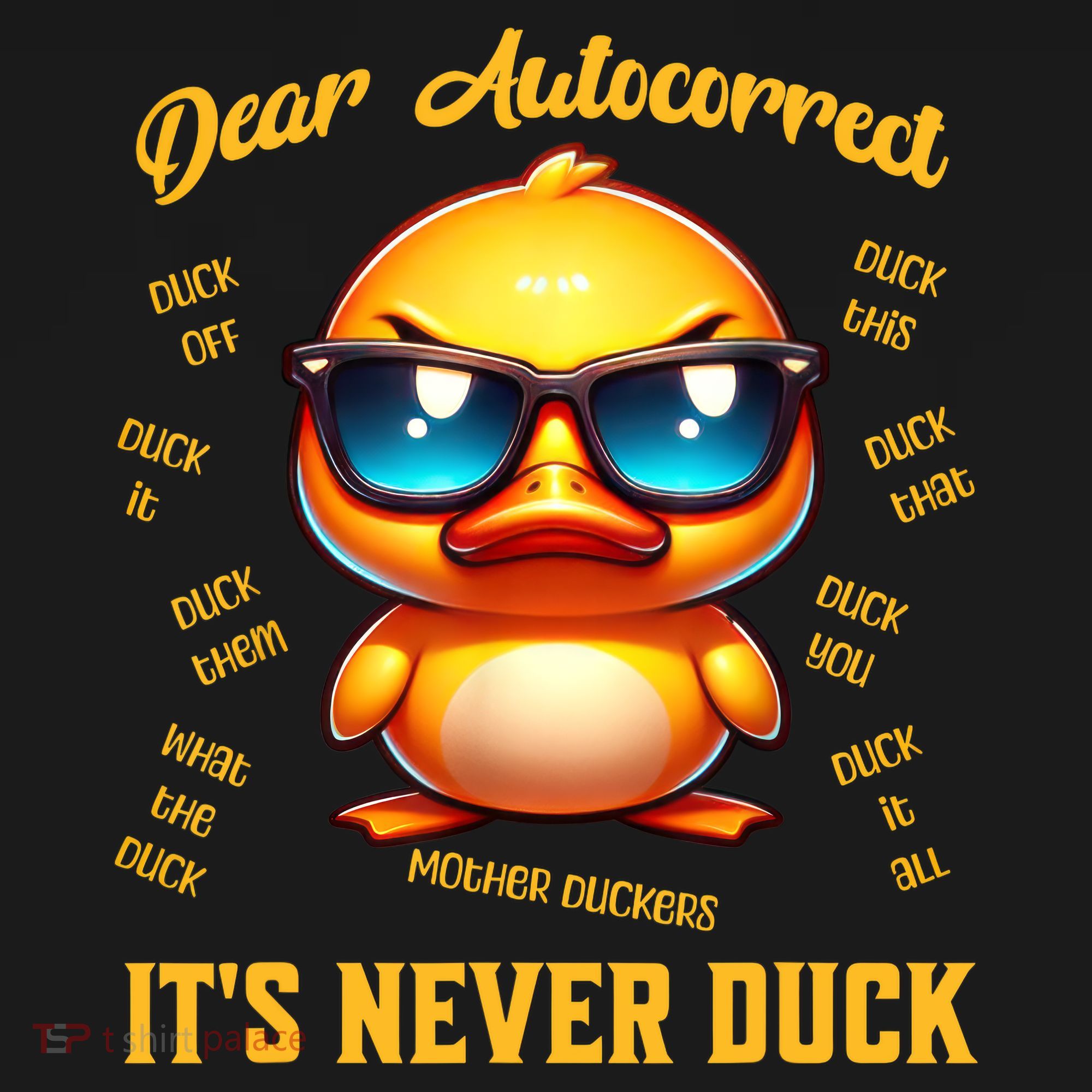 Dear Autocorrect Duckling It Is Never Duck Adult Humor T-Shirt