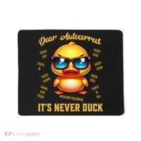 Dear Autocorrect Duckling It Is Never Duck Adult Humor Mousepad thumb 0