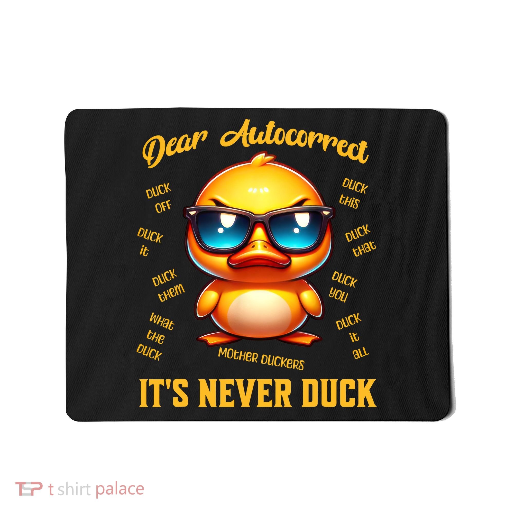 Dear Autocorrect Duckling It Is Never Duck Adult Humor Mousepad