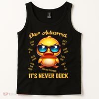 Dear Autocorrect Duckling It Is Never Duck Adult Humor Tank Top thumb 2