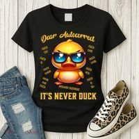 Dear Autocorrect Duckling It Is Never Duck Adult Humor Women's T-Shirt thumb 3
