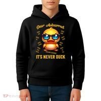 Dear Autocorrect Duckling It Is Never Duck Adult Humor Kids Hoodie thumb 4