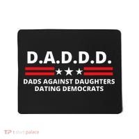 Dads Against Daughters Dating Democrats Republican Dad Humor Mousepad thumb 0