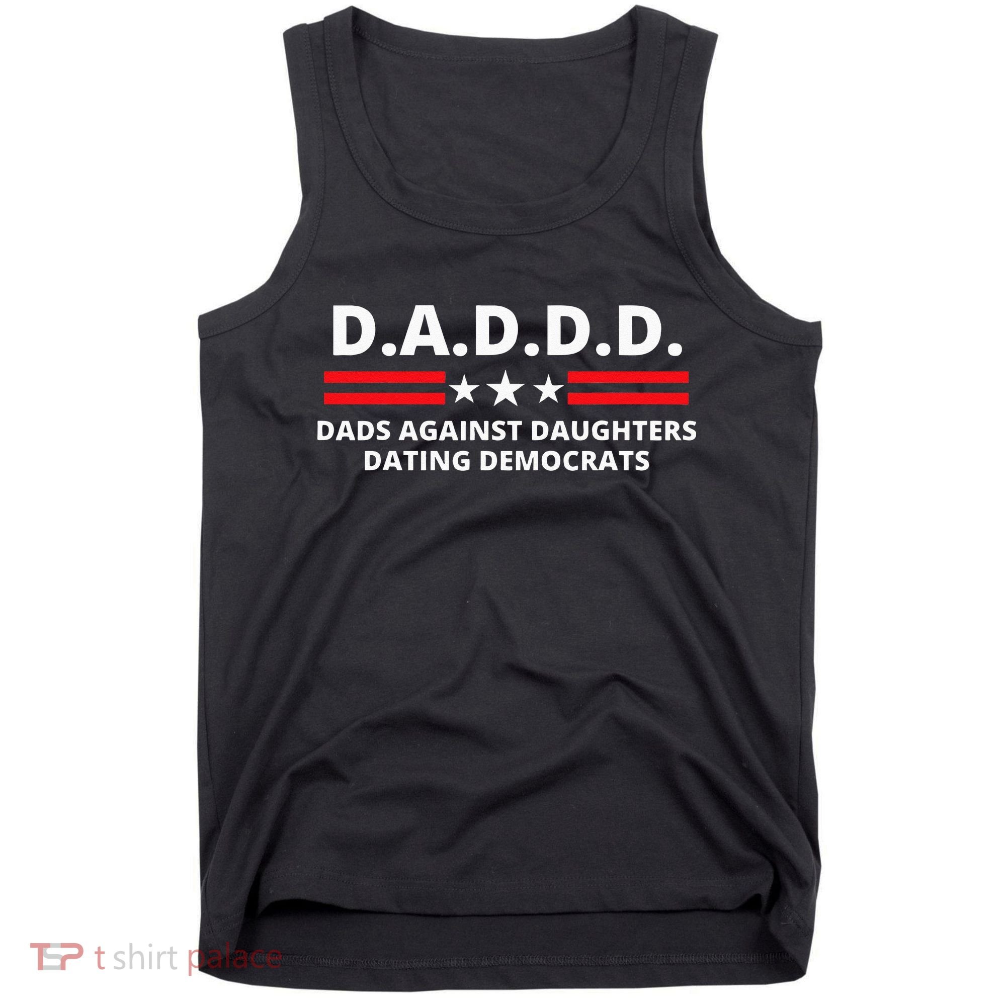 Dads Against Daughters Dating Democrats Republican Dad Humor Tank Top