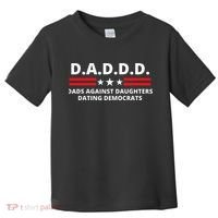 Dads Against Daughters Dating Democrats Republican Dad Humor Toddler T-Shirt thumb 0