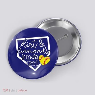 Dirt And Diamonds Kinda Girl Baseball Softball Mom Meaningful Gift Button