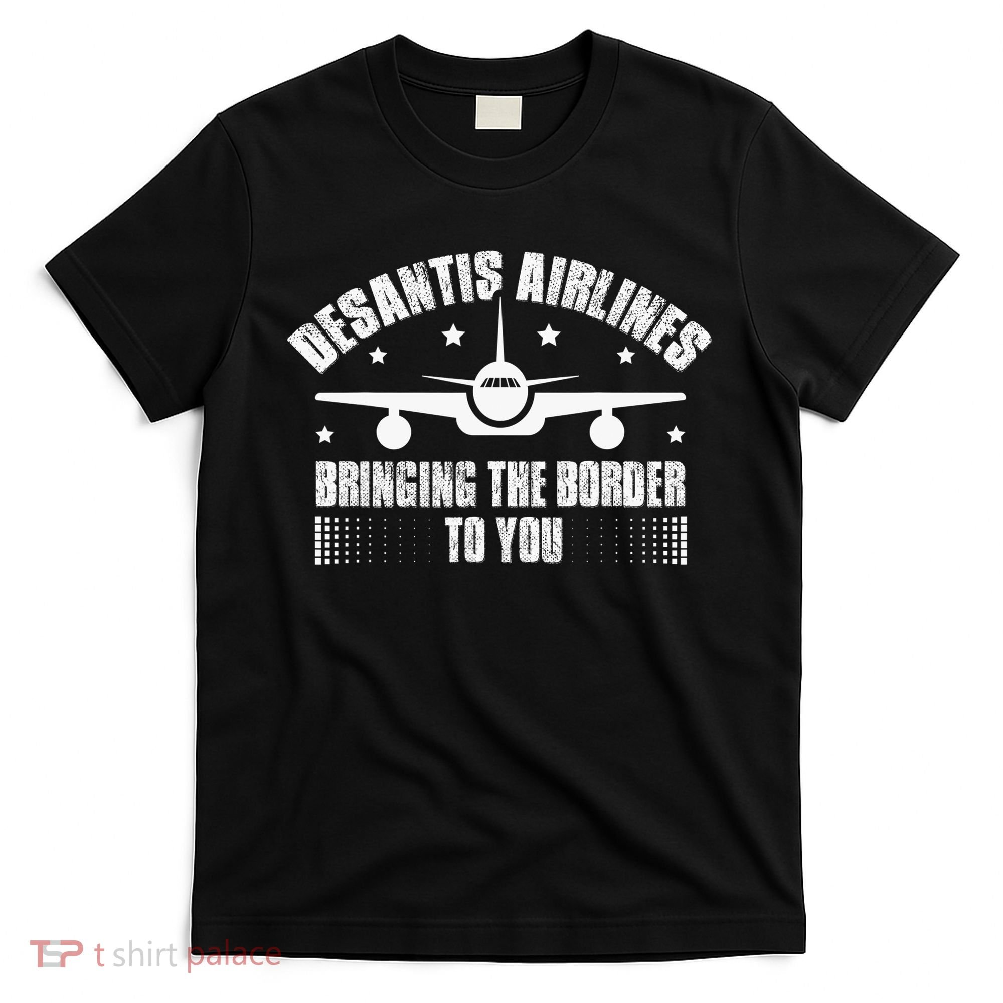 Desantis Airlines Distress Flag Bringing The Border To You T-Shirt