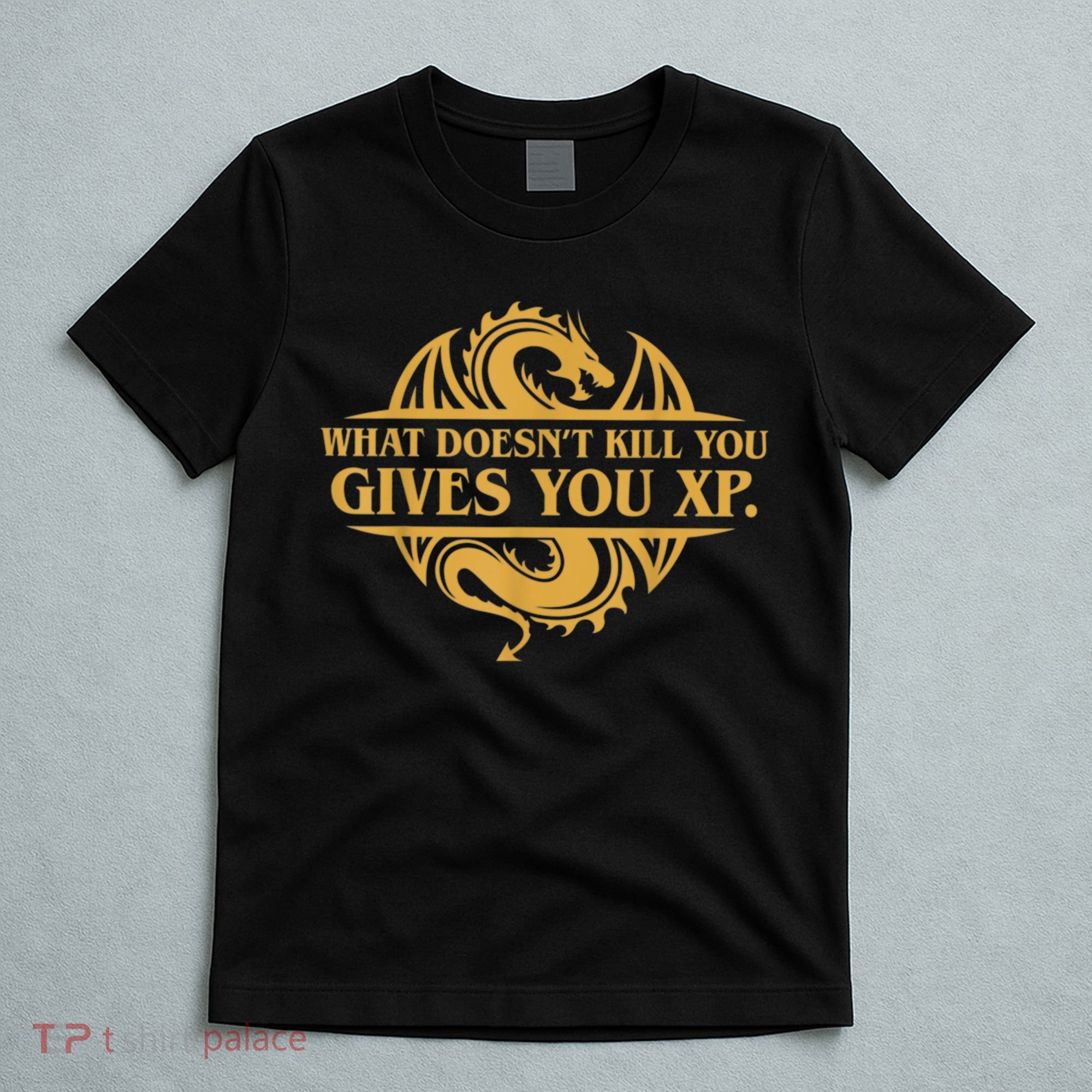 Dungeons And Dragons What Doesn't Kill You Gives You XP T-Shirt