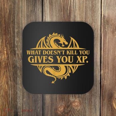 Dungeons And Dragons What Doesn't Kill You Gives You XP Coaster