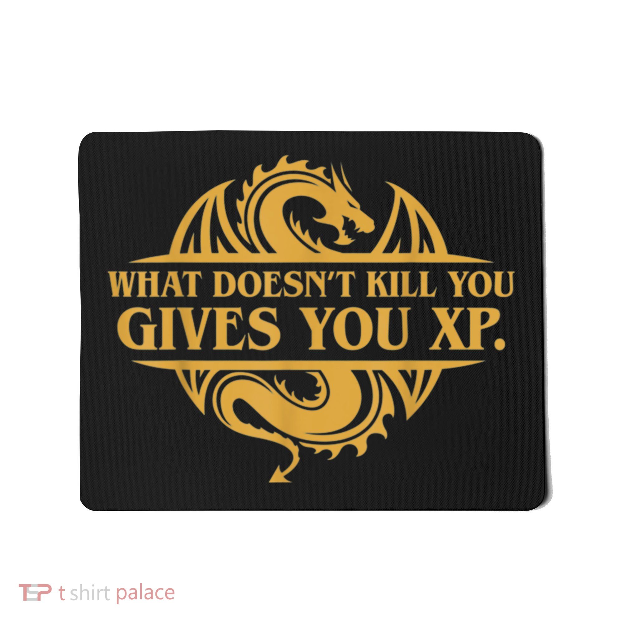 Dungeons And Dragons What Doesn't Kill You Gives You XP Mousepad