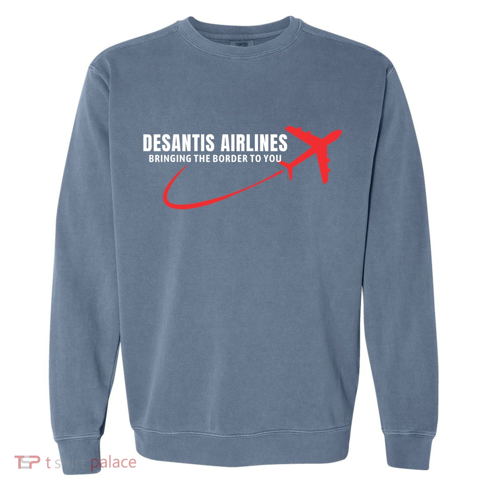 Desantis Airlines DeSantis Airlines Funny Political Trending Garment-Dyed Sweatshirt