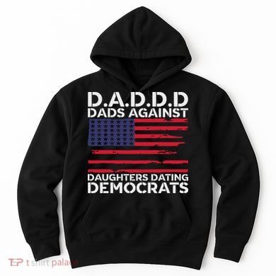 Dads Against Daughters Dating Democrats Hoodie