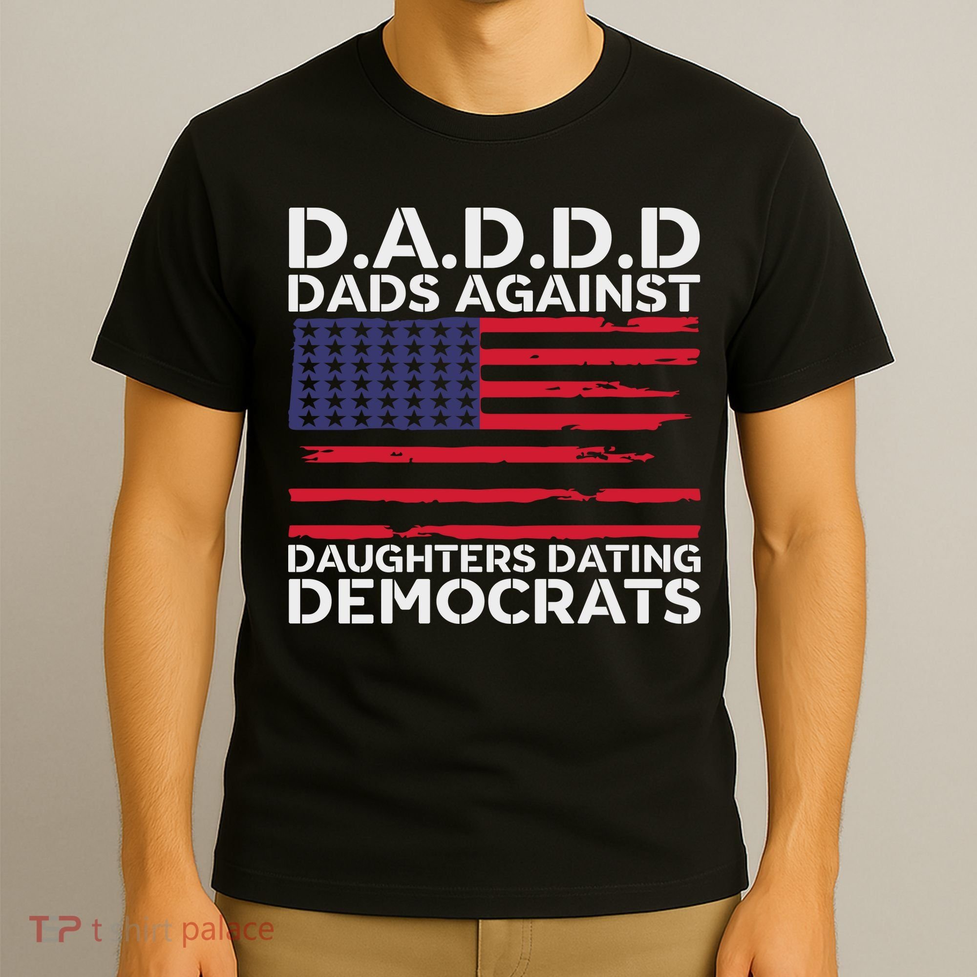 Dads Against Daughters Dating Democrats T-Shirt