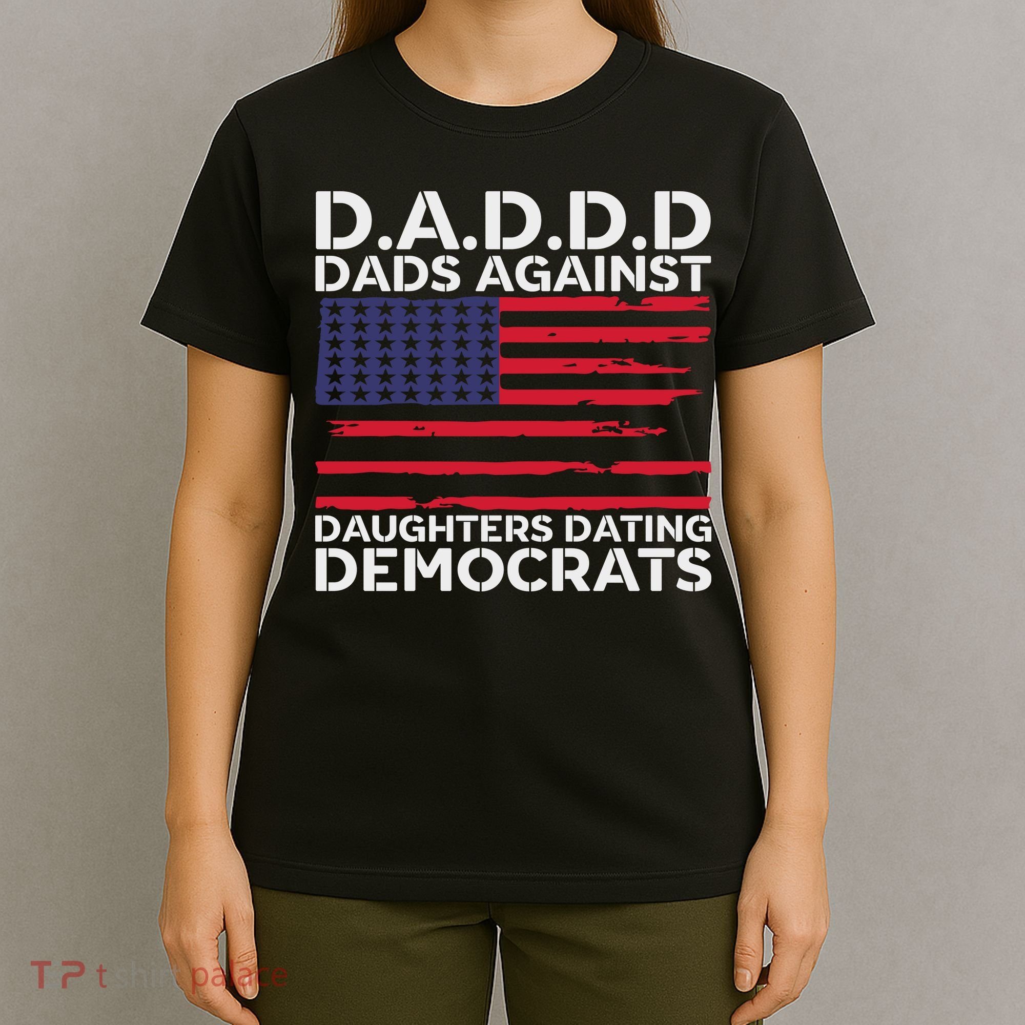 Dads Against Daughters Dating Democrats T-Shirt